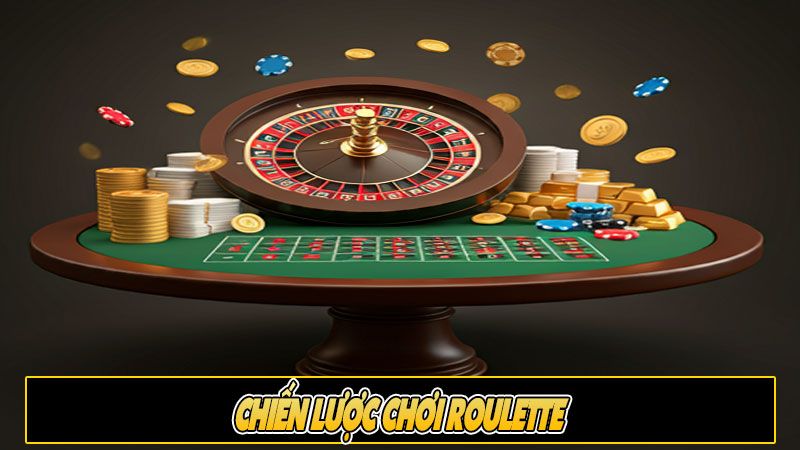 Chiến lược chơi Roulette